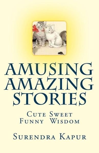 Cover for Surendra Kapur · Amusing Amazing Stories: Cute Sweet Funny! (Paperback Book) (2014)