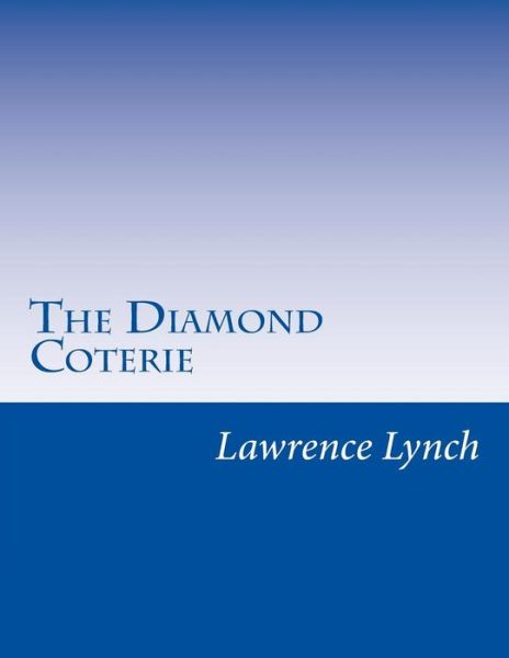 Cover for Lawrence L Lynch · The Diamond Coterie (Paperback Book) (2014)