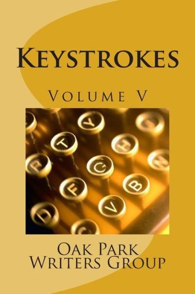 Cover for Oak Park Writers Group · Keystrokes5: Anthology (Paperback Bog) (2014)