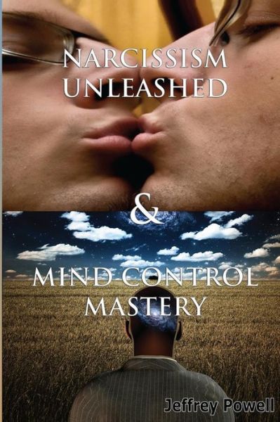 Cover for Jeffrey Powell · Narcissism Unleashed &amp; Mind Control Mastery (Paperback Book) (2014)