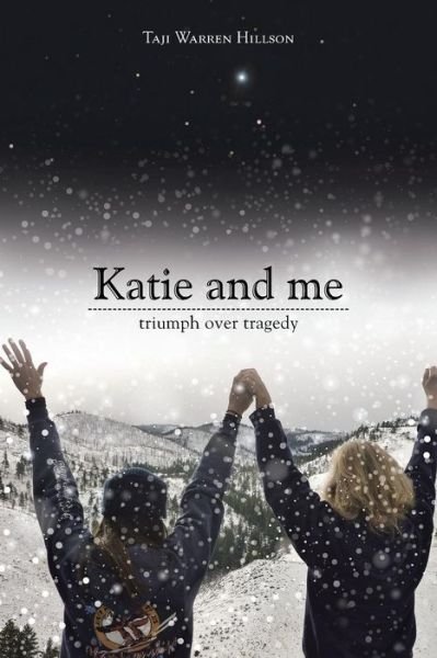Cover for Taji Warren Hillson · Katie and Me: Triumph over Tragedy (Pocketbok) (2015)