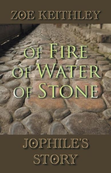 Cover for Zoe Keithley · Of Fire Of Water Of Stone (Paperback Bog) (2016)