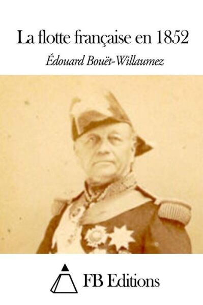 Cover for Edouard Bouet-willaumez · La Flotte Francaise en 1852 (Paperback Book) (2014)