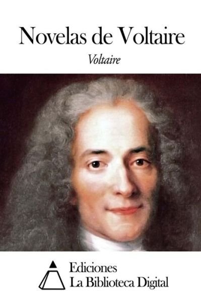 Novelas De Voltaire - Voltaire - Books - Createspace - 9781505363906 - December 3, 2014