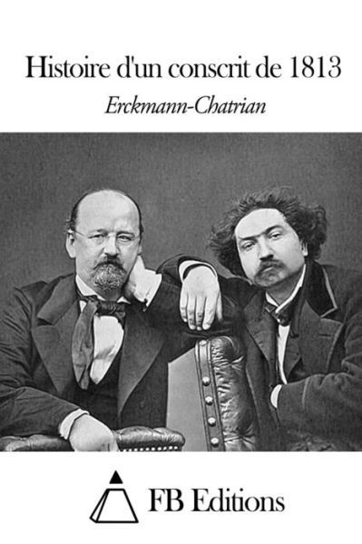 Cover for Erckmann-chatrian · Histoire D'un Conscrit De 1813 (Paperback Book) (2015)