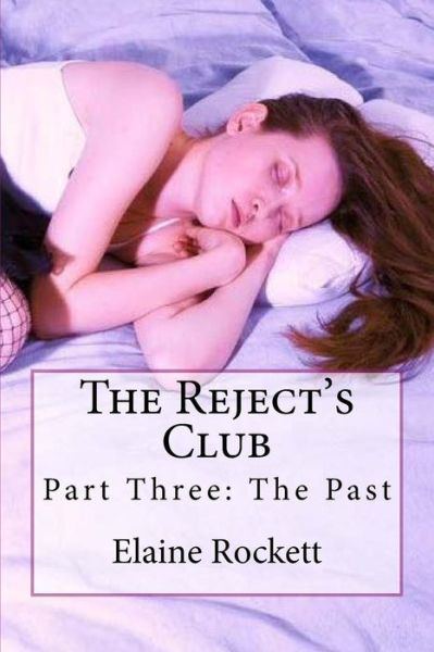 Cover for Miss Elaine Rockett · The Reject's Club: Part Three: the Past (Paperback Book) (2015)