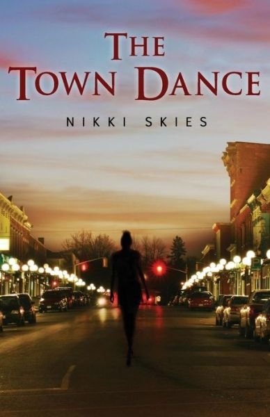 Cover for Nikki Skies · The Town Dance (Paperback Book) (2015)