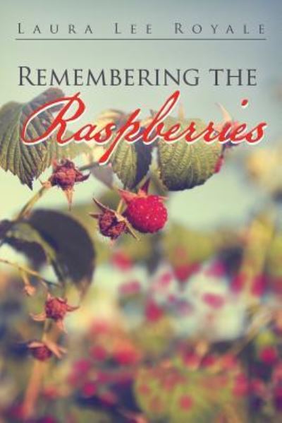 Cover for Laura Lee Royale · Remembering the Raspberries (Paperback Book) (2016)