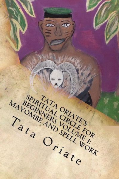 Cover for Tata Oriate · Tata Oriate's Spiritual Circle for Beginners Volume 1 (Paperback Book) (2016)