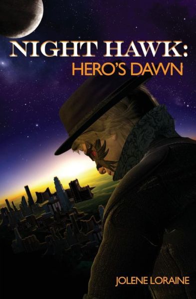 Cover for Jolene Loraine · Night Hawk: Hero's Dawn (Paperback Book) (2015)