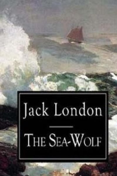 The Sea Wolf - Jack London - Livros - Createspace - 9781517409906 - 19 de setembro de 2015