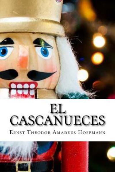 Cover for Ernst Theodor Amadeus Hoffmann · El Cascanueces (Paperback Book) (2015)