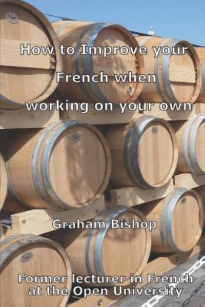 Cover for Graham Bishop · How to Improve your French when Working on your Own (Paperback Book) (2017)