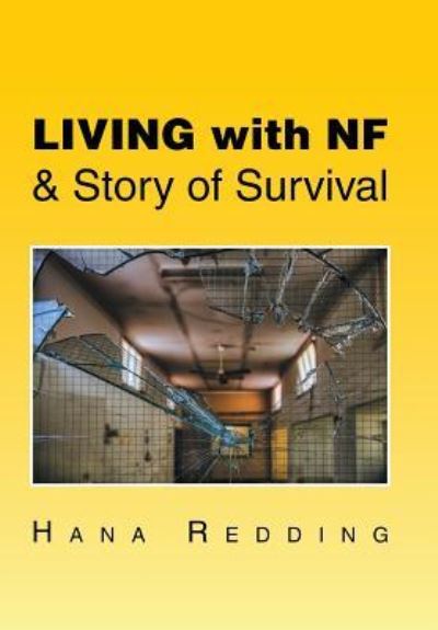 Cover for Hana Redding · Living with NF &amp; Story of Survival (Hardcover Book) (2016)