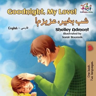 Cover for Admont Shelley Admont · Goodnight, My Love!: English Farsi - Persian - English Farsi Bilingual Collection (Paperback Book) (2019)
