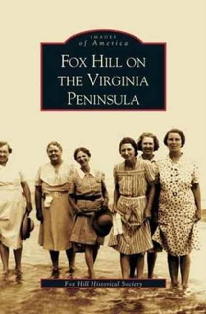 Cover for Fox Hill Historical Society · Fox Hill on the Virgina Peninsula (Hardcover Book) (2004)