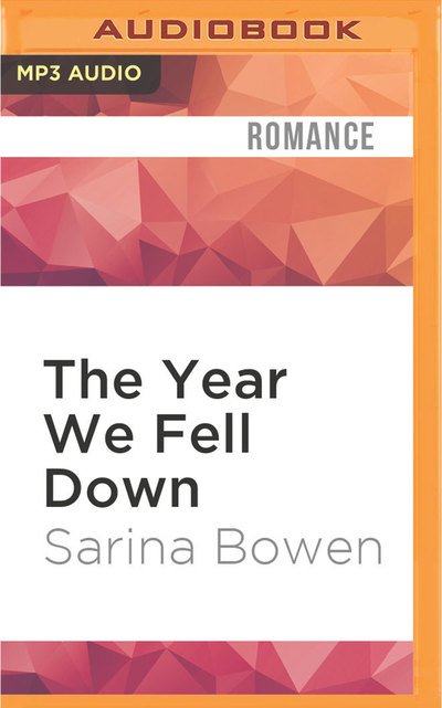 Cover for Sarina Bowen · Year We Fell Down, The (MP3-CD) (2016)