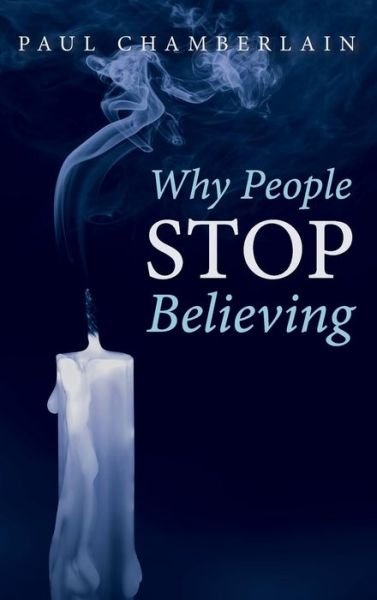 Cover for Paul Chamberlain · Why People Stop Believing (Hardcover bog) (2018)