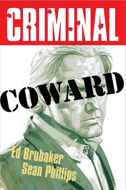 Criminal Volume 1: Coward (New  Edition) - CRIMINAL TP - Ed Brubaker - Książki - Image Comics - 9781534370906 - 4 lutego 2025