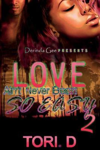 Cover for Tori D · Love Aint Never Been So Easy 2 (Paperback Book) (2016)