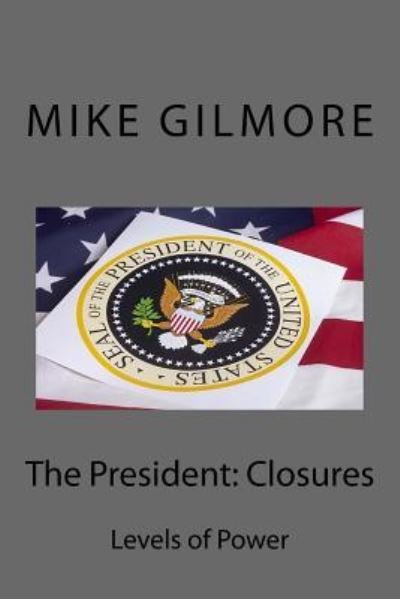 Cover for Mike Gilmore · The President (Paperback Bog) (2016)