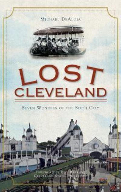 Cover for Michael Dealoia · Lost Cleveland (Hardcover Book) (2010)