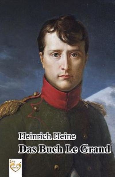Cover for Heinrich Heine · Das Buch Le Grand (Paperback Bog) (2016)