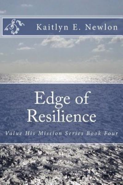 Cover for Kaitlyn E Newlon · Edge of Resilience (Paperback Book) (2017)