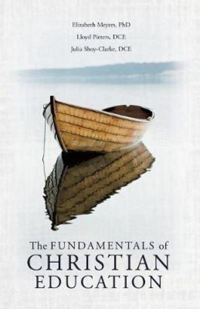 Cover for Elizabeth Meyers · The Fundamentals of Christian Education (Paperback Book) (2017)