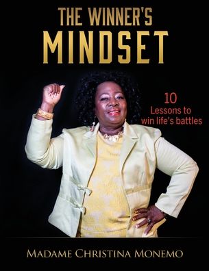 Cover for Madame Christina Monemo · The Winner's Mindset: 10 Lessons to win life's battles (Paperback Book) (2019)