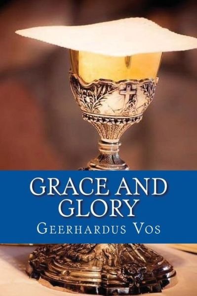 Cover for Geerhardus Vos · Grace and Glory (Pocketbok) (2017)