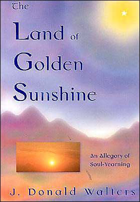 Cover for J.Donald Walters · Land of Golden Sunshine: An Allegory of Soul-Yearning (Paperback Book) [New edition] (2002)