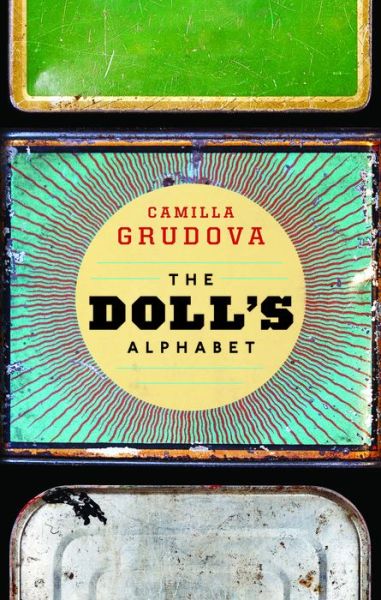 Cover for Camilla Grudova · The doll's alphabet (Book) (2017)