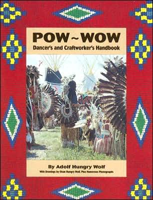 Cover for Adolf Hungry Wolf · Pow-wow Dancer's and Craftworker's Handbook (Paperback Book) (1998)