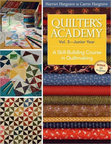 Cover for Harriet Hargrave · Quilter's Academy Vol 3 Junior Year: A Skill-Building Course in Quiltmaking (Taschenbuch) (2011)