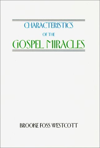 Cover for Brooke Foss Westcott · Characteristics of the Gospel Miracles (Pocketbok) (1999)