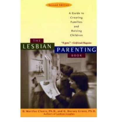 Cover for D.Merilee Clunis · The Lesbian Parenting Book: A Guide to Creating Families and Raising Children (Paperback Book) (2003)