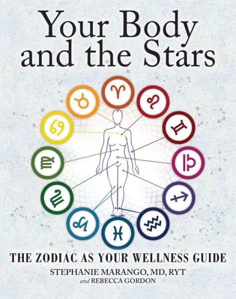 Cover for Stephanie Marango · Your Body and the Stars: The Zodiac As Your Wellness Guide (Paperback Book) (2016)