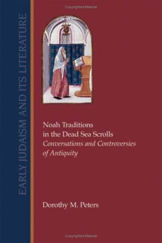 Cover for Dorothy M. Peters · Noah Traditions in the Dead Sea Scrolls: Conversations and Controversies of Antiquity (Early Judaism and Its Literature) (Paperback Book) (2008)