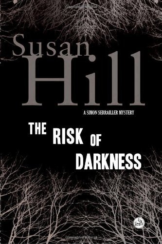 Cover for Susan Hill · The Risk of Darkness: a Simon Serrailler Mystery (Paperback Book) [Reprint edition] (2010)
