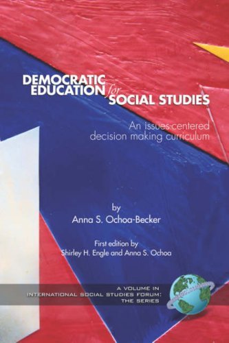 Cover for S Ochoa-becker · Democratic Education for Social Studies: an Issues-centered Decision Making Curriculum (Pb) (International Social Studies Forum) (International Social Studies Forum) (Taschenbuch) (2006)