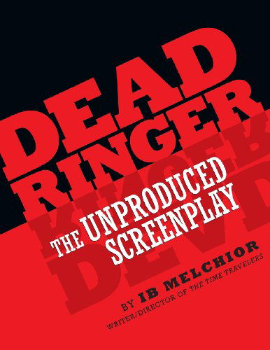 Cover for Ib Melchior · Dead Ringer: the Unproduced Screenplay (Paperback Book) (2013)