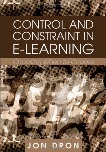 Cover for Jon Dron · Control and Constraint in E-learning: Choosing when to Choose (Inbunden Bok) (2007)