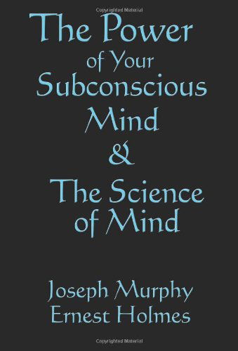 Cover for Ernest Holmes · The Science of Mind &amp; the Power of Your Subconscious Mind (Taschenbuch) (2007)