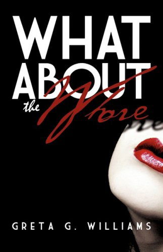 Cover for Greta G. Williams · What About the Whore? (Hardcover Book) (2008)
