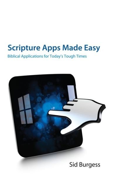 Scripture Apps Made Easy - Sid Burgess - Books - Wipf & Stock Publishers - 9781610977906 - March 9, 2012