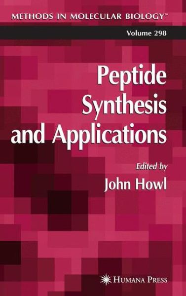 Cover for John Howl · Peptide Synthesis and Applications - Methods in Molecular Biology (Paperback Book) [Softcover reprint of hardcover 1st ed. 2005 edition] (2010)