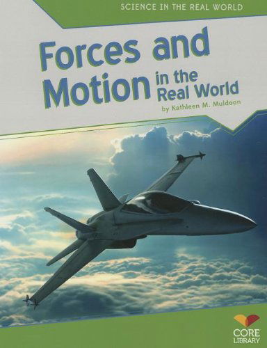 Cover for Kathleen M. Muldoon · Forces and Motion in the Real World (Science in the Real World) (Paperback Book) (2013)