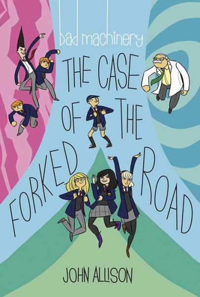 Cover for John Allison · Bad Machinery Volume 7: The Case of the Forked Road - BAD MACHINERY GN (Paperback Book) (2017)