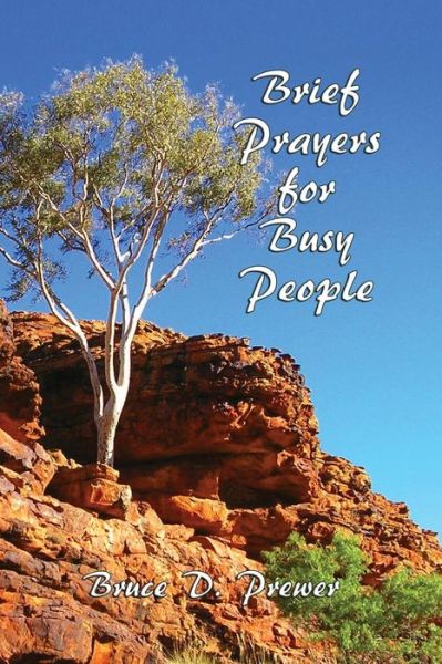 Cover for Bruce D Prewer · Brief Prayers for Busy People (Paperback Book) (2016)